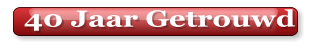 40 Jaar Getrouwd